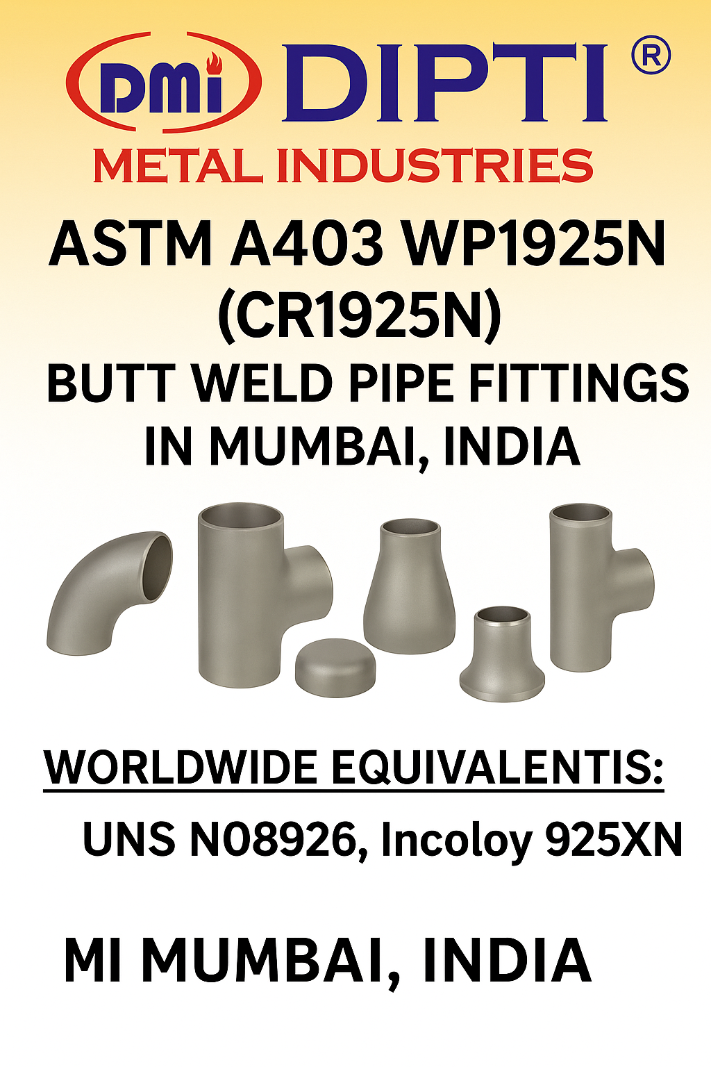ASTM A403 WP1925N / UNS N08926 Butt-Weld Pipe Fittings Manufacturer, Exporter, Supplier