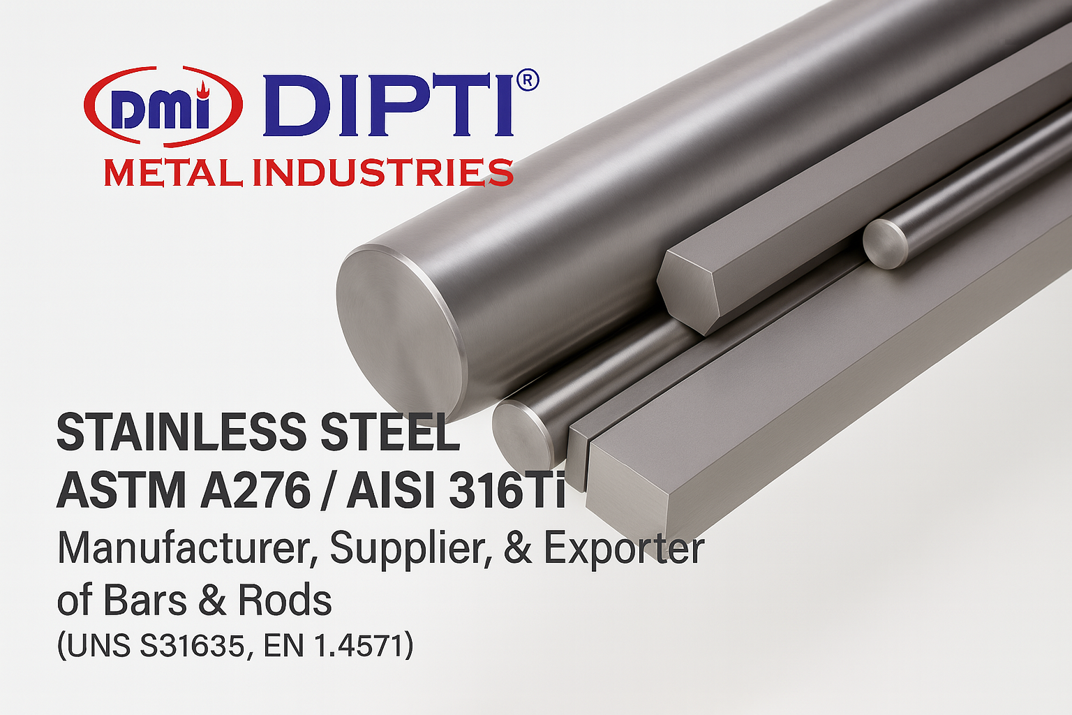 DIPTI Stainless Steel ASTM A276 / AISI 316Ti Round, Square, Hex Bars & Rods Manufacturer, Exporter, Supplier from Mumbai, India